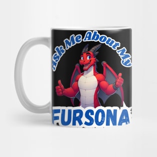 Ask Me About My Dragon Fursona Furry Art Mug
